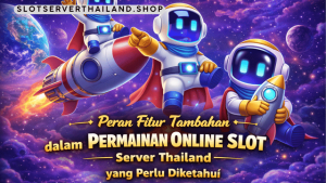 fitur tambahan permainan online slot server Thailand