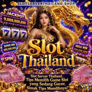 Slot Server Thailand, Tips Memilih Game Slot yang Sedang Gacor, Simak Tips Memlihnya!